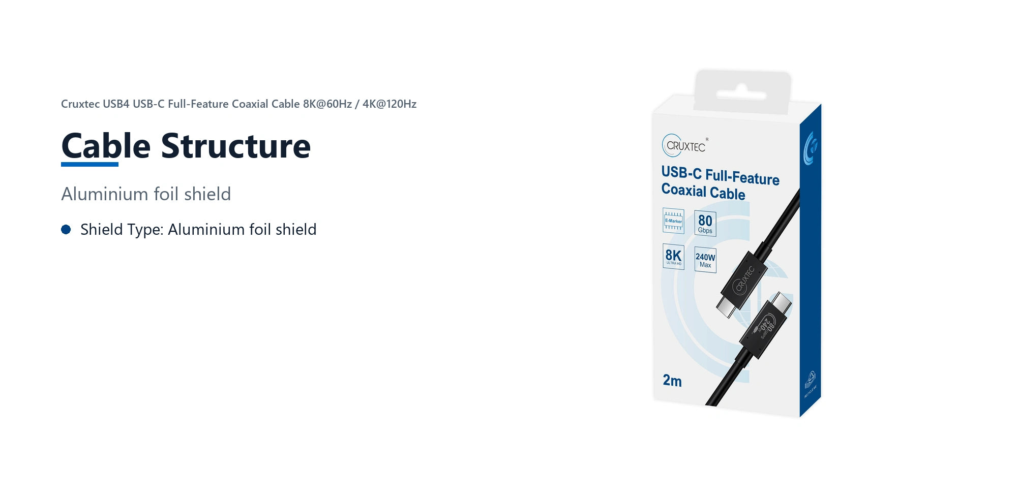 Cruxtec USB4 USB-C Full-Feature Coaxial Cable ( 240W , 80Gpbs , ) 8K@60Hz / 4K@120Hz (1m) cable structure detail image with verified product information