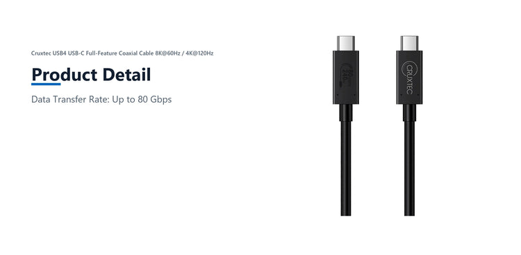 Cruxtec USB4 USB-C Full-Feature Coaxial Cable ( 240W , 80Gpbs , ) 8K@60Hz / 4K@120Hz (1m) product detail detail image with verified product information