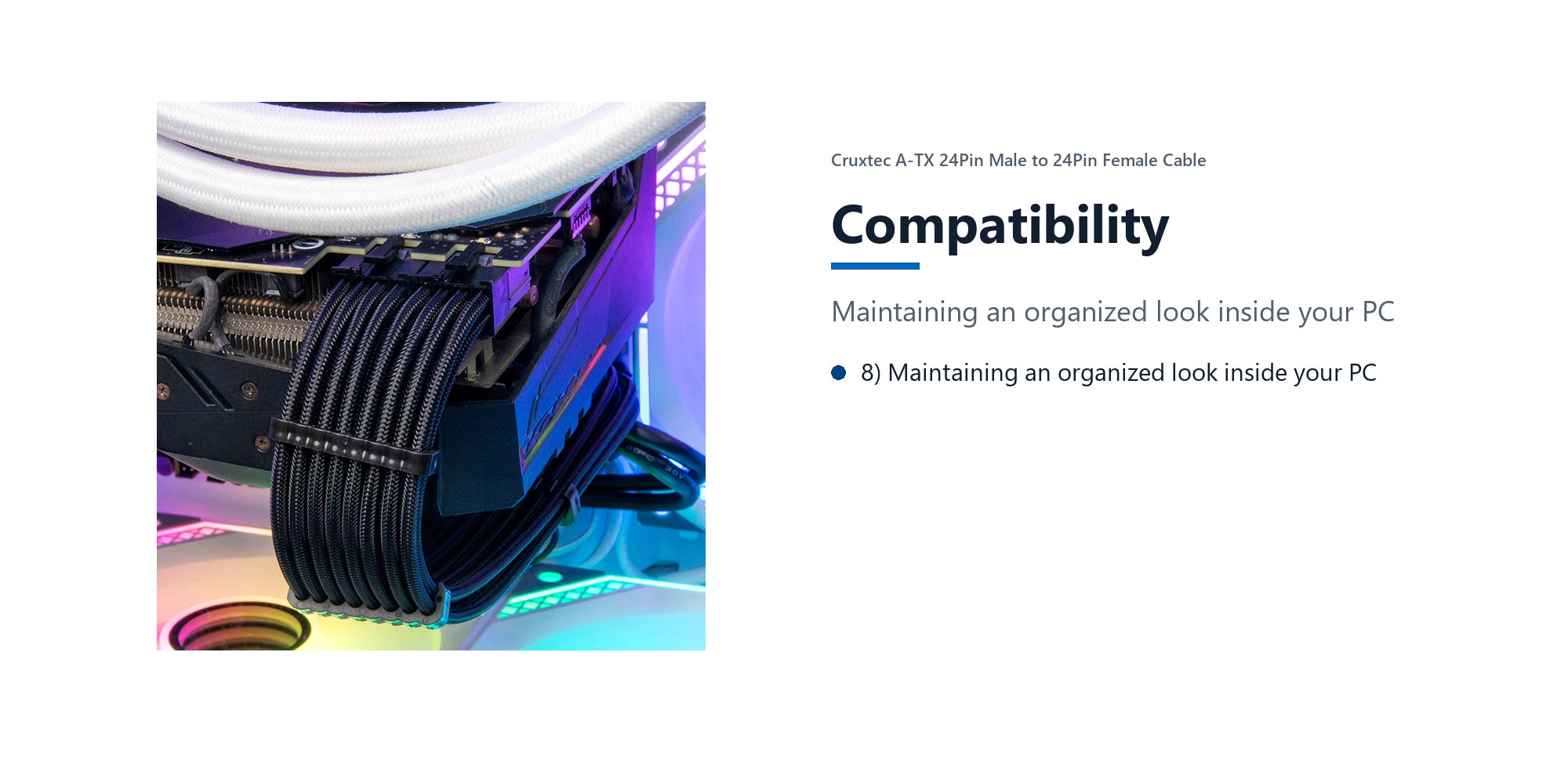 Cruxtec A-TX 24Pin Male to 24Pin Female Cable (White 30cm) compatibility detail image with verified product information