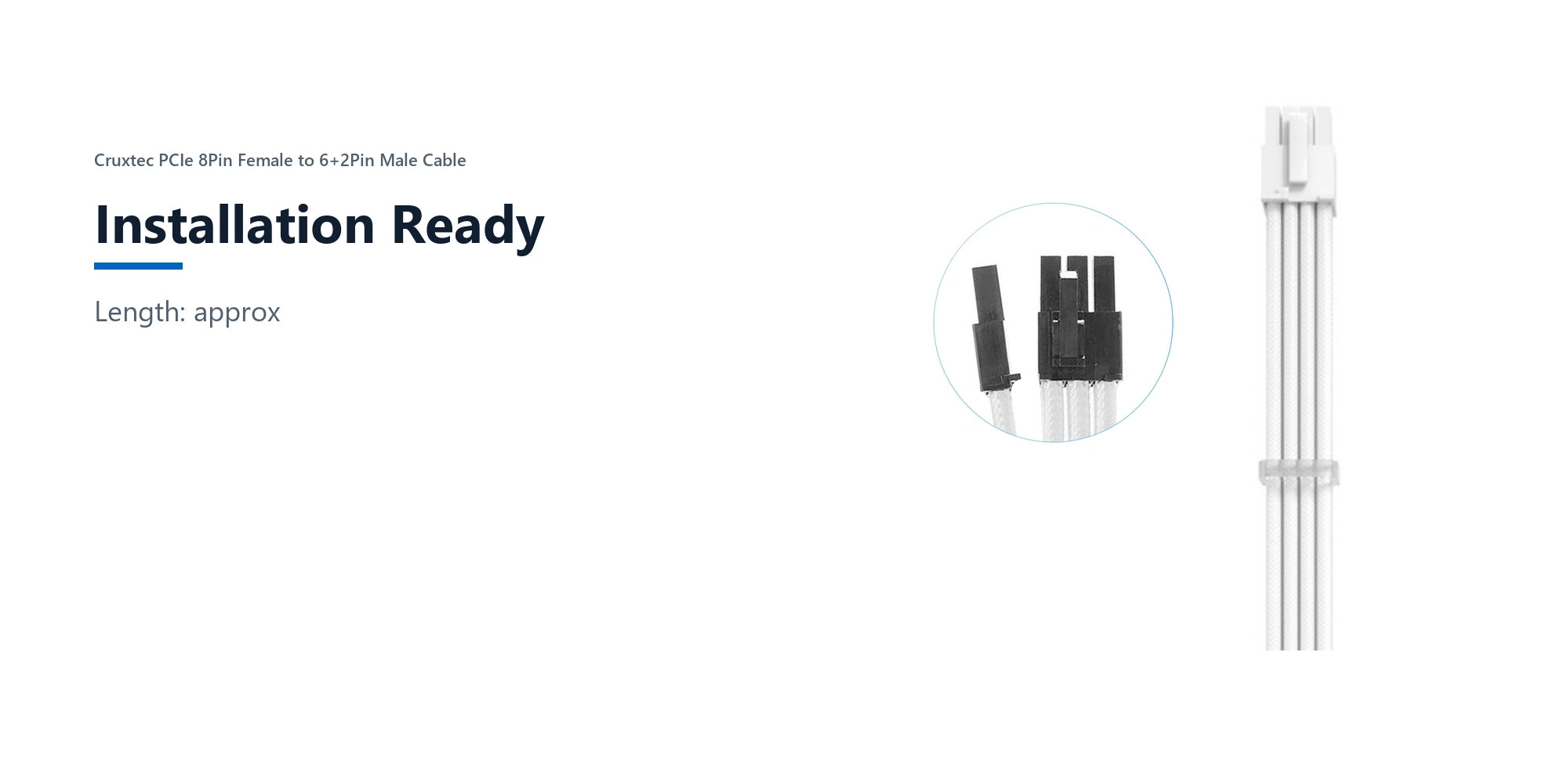 Cruxtec PCIe 8Pin Female to 6+2Pin Male Cable (White 35cm) installation ready detail image with verified product information