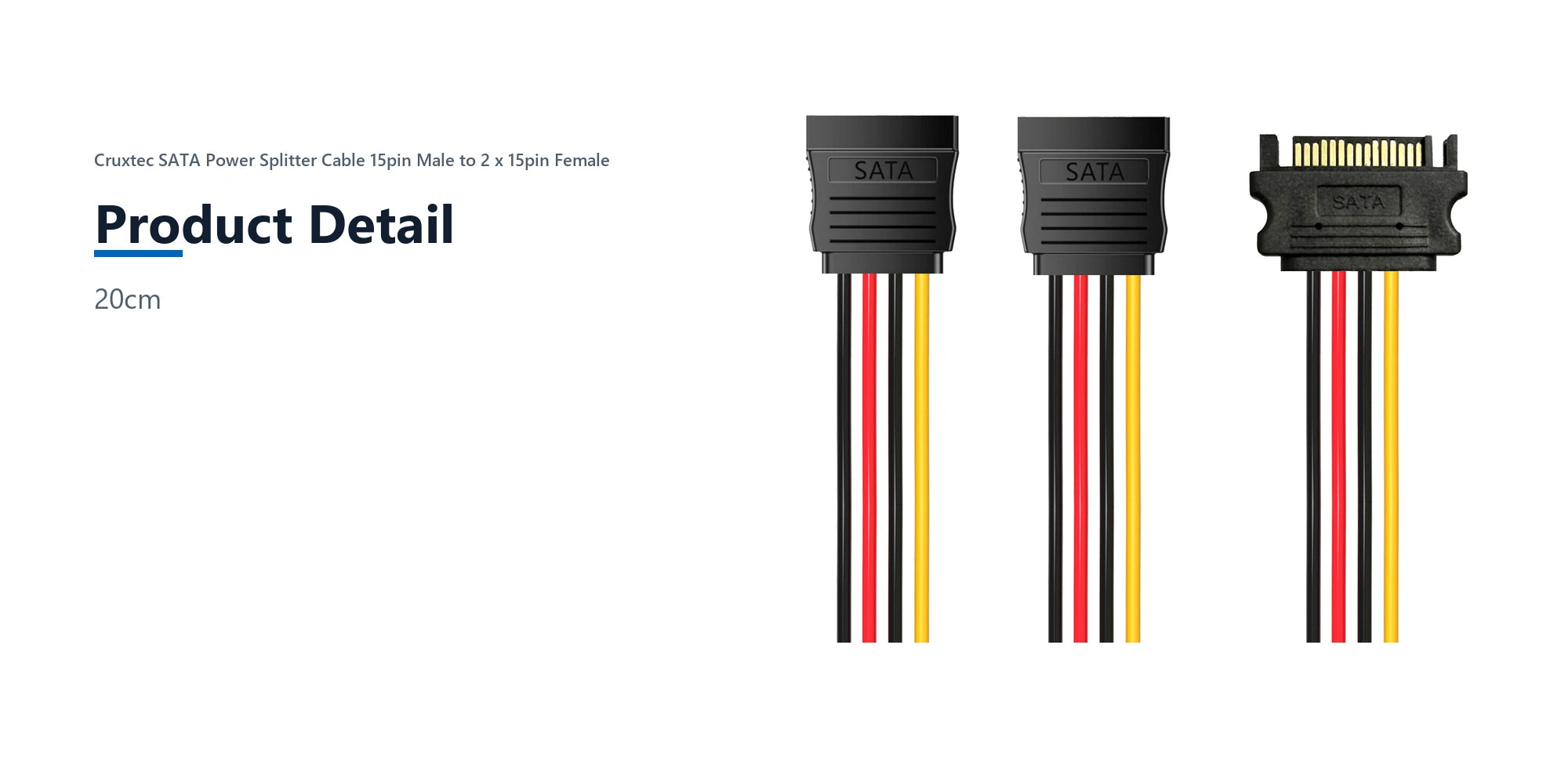 Cruxtec SATA Power Splitter Cable 15pin Male to 2 x 15pin Female (20cm) product detail detail image with verified product information