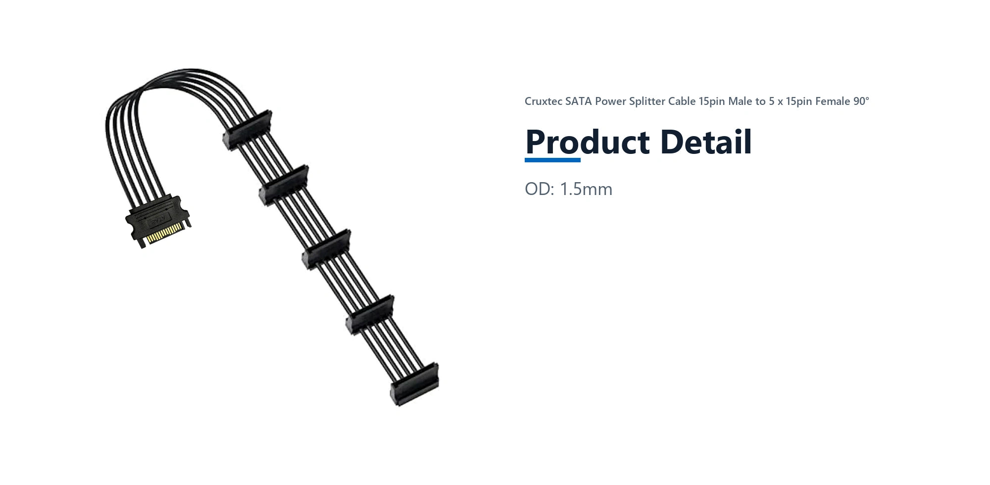 Cruxtec SATA Power Splitter Cable 15pin Male to 5 x 15pin Female 90° (40cm) product detail detail image with verified product information