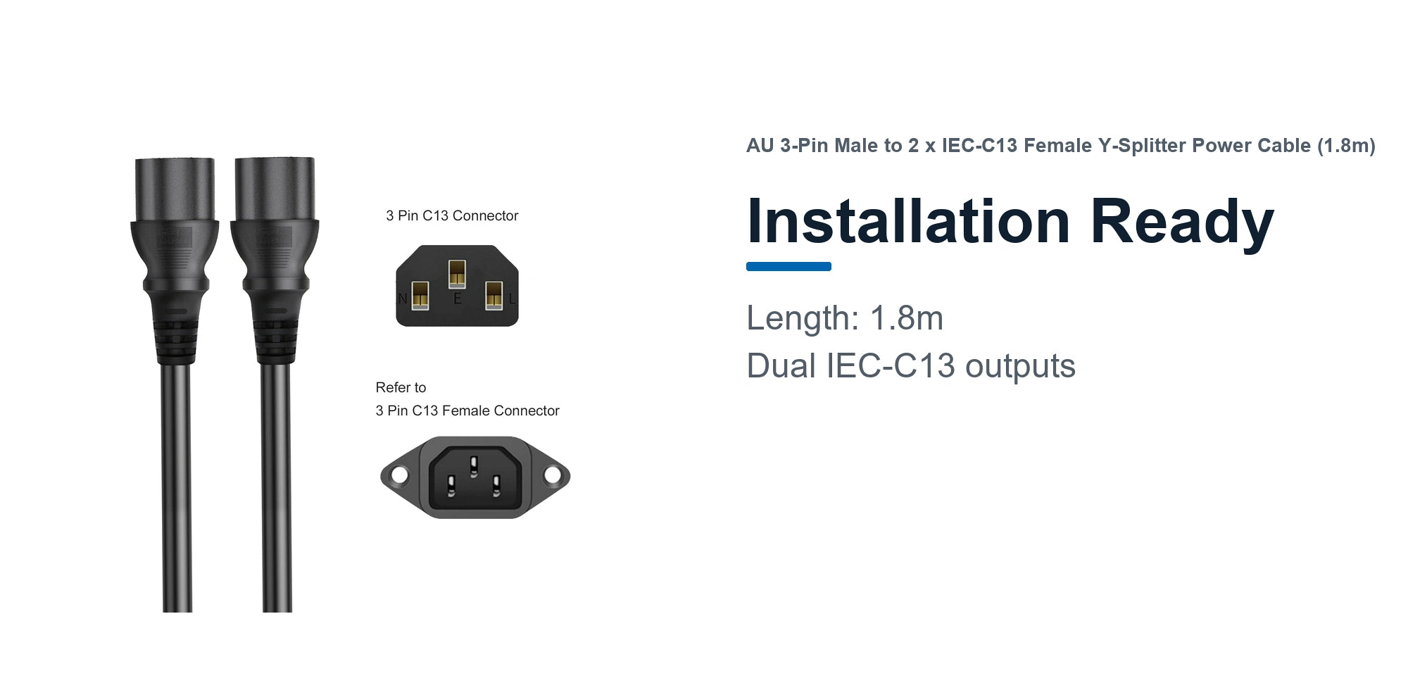 Cruxtec AU 3-Pin Male to 2 x IEC-C13 Female Y-Splitter Power Cable (1.8m) installation ready detail image with 1.8m cable length and dual IEC-C13 outputs