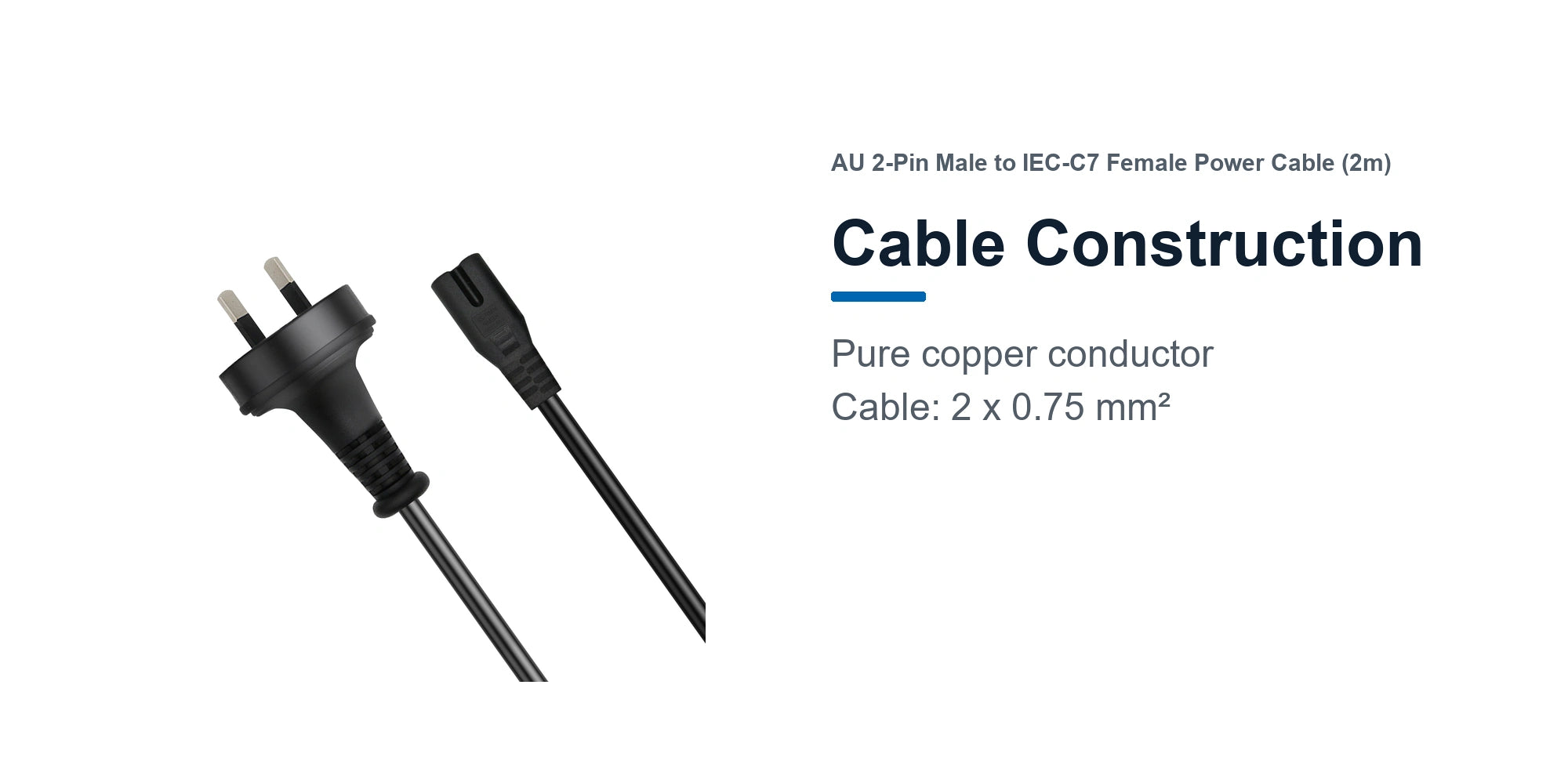Cruxtec AU 2-Pin Male to IEC-C7 Female Power Cable (2m) cable construction detail image with pure copper conductor and 2 x 0.75 mm2 cable